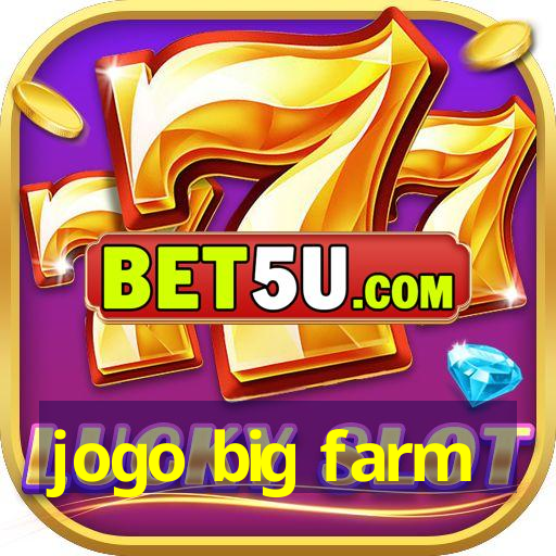 jogo big farm